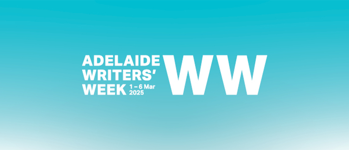 Writers’ Week Full 2025 Program Revealed Adelaide Festival